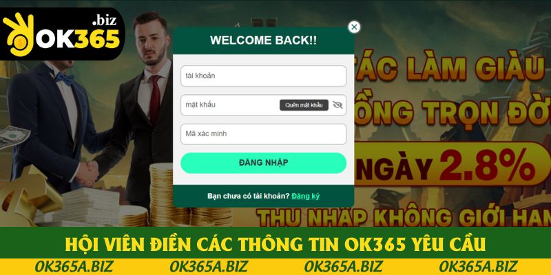 Hội viên điền các thông tin OK365 yêu cầu Hội viên điền các thông tin OK365 yêu cầu